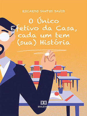 cover image of O Único Efetivo da Casa, cada um tem (sua) História